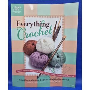 Annies Attic Everything Crochet Reference Book Softcover 2011